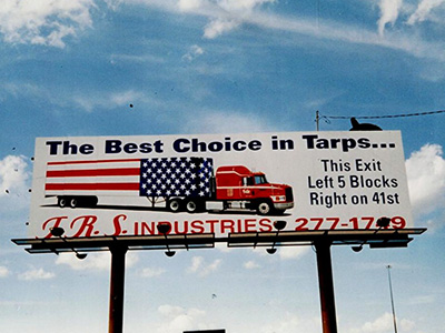 Billboard of The Best Choice in Tarps... This Exit Left 5 Blocks Right on 41st when TRS expanded the shop doubling the space